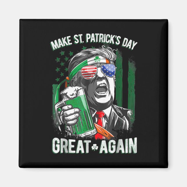 Saint St Patrick's Day Great Again Funny Trump 1  Magnet (Front)