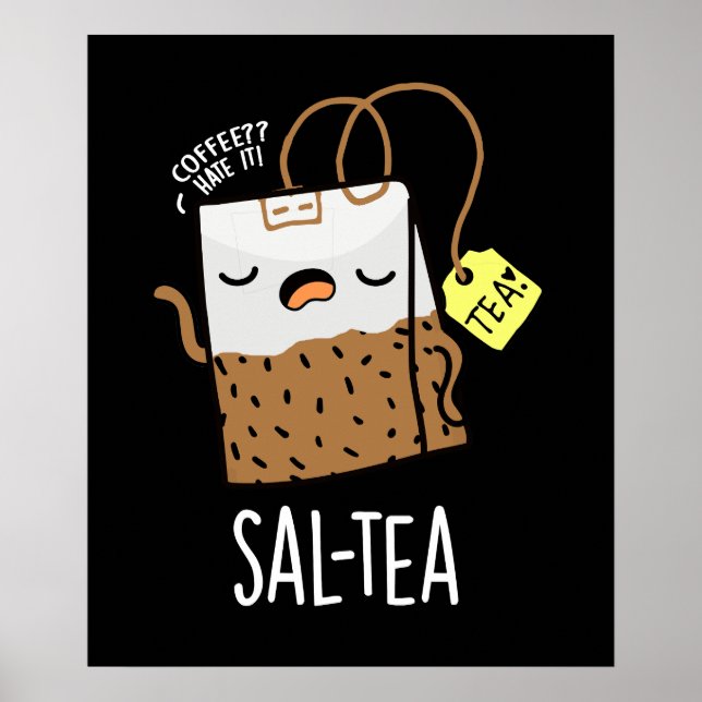 Sal-tea Funny Tea Pun Dark BG Poster (Front)