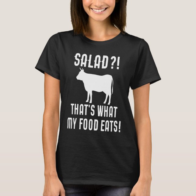 Salad That's what My Food Eats Meat T-Shirt (Front)