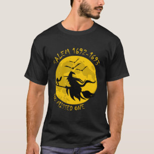 Salem 1692 1693 You Missed One Witch Riding Broom T-Shirt