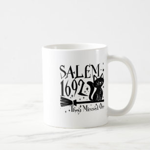 Salem 1692 Halloween Funny They Missed One Cats Lo Coffee Mug