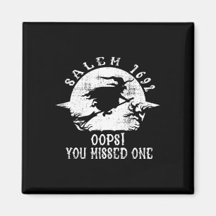 Salem 1692 Oops You Missed One Salem Witch Trials Magnet