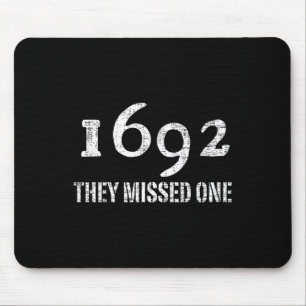 Salem 1692 They Missed One Costume Halloween Mouse Pad