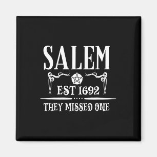 Salem 1692 They Missed One For Witch Halloween Magnet