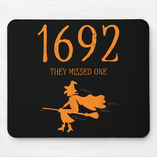 Salem 1692 They Missed One Fun Halloween Witch 2 Mouse Pad (Front)