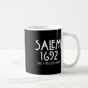 Salem 1692 They Missed One Fun Salem Halloween Coffee Mug