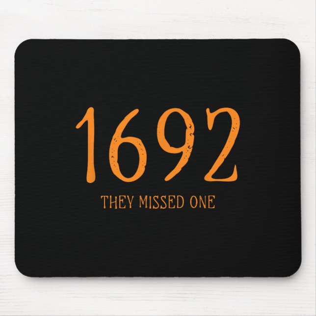 Salem 1692 They Missed One Funny Halloween Witch 1 Mouse Pad (Front)