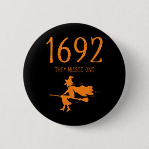 Salem 1692 They Missed One Funny Halloween Witch 2 6 Cm Round Badge