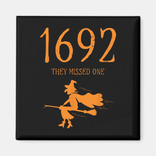 Salem 1692 They Missed One Funny Halloween Witch 2 Magnet