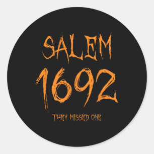 Salem 1692 They Missed One Funny Halloween Witch Classic Round Sticker