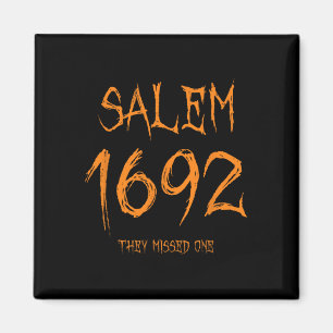 Salem 1692 They Missed One Funny Halloween Witch Magnet