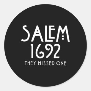 Salem 1692 They Missed One Funny Salem Halloween  Classic Round Sticker