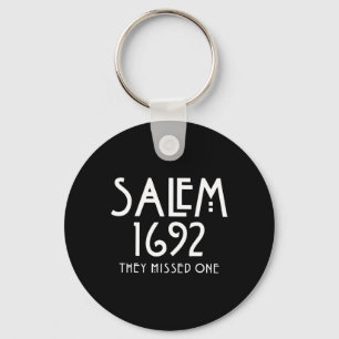 Salem 1692 They Missed One Funny Salem Halloween  Key Ring