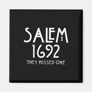 Salem 1692 They Missed One Funny Salem Halloween  Magnet