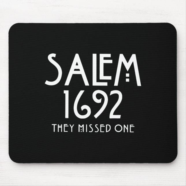 Salem 1692 They Missed One Funny Salem Halloween  Mouse Pad (Front)