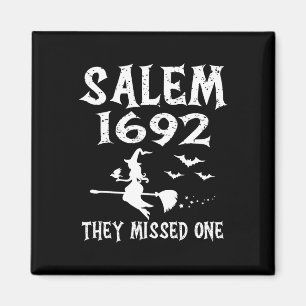 Salem 1692 They Missed One Halloween Design  Magnet