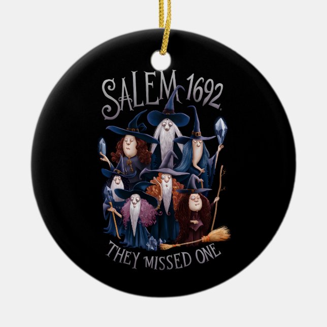 Salem 1692 They Missed One Halloween Witch Ceramic Ornament (Front)