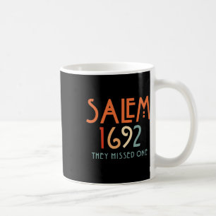 Salem 1692 They Missed One - Salem Witch 1692 Hall Coffee Mug