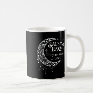 Salem 1692 They Missed One - Salem Witch 1692 Hall Coffee Mug