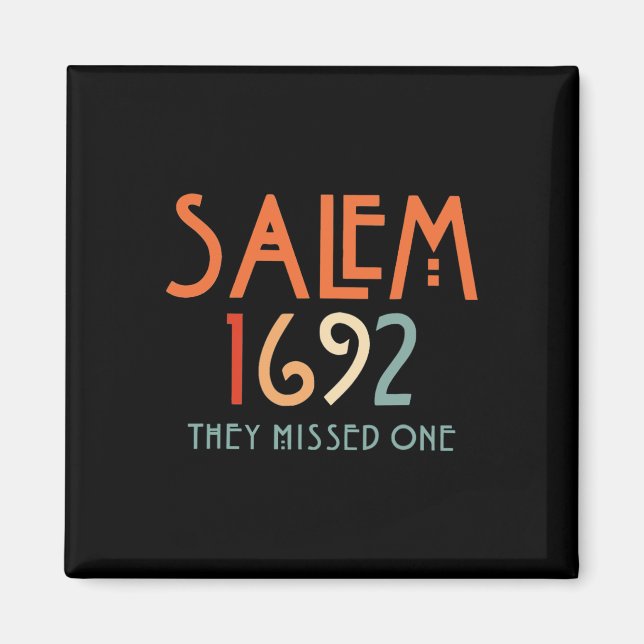 Salem 1692 They Missed One - Salem Witch 1692 Hall Magnet (Front)