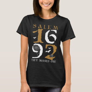 Salem 1692 They Missed One Witch Halloween 10 T-Shirt