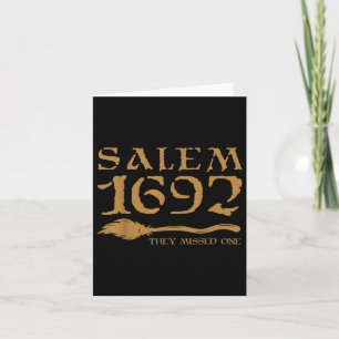 Salem 1692 They Missed One Witch Halloween 3 Card