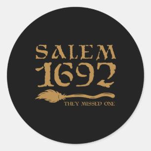 Salem 1692 They Missed One Witch Halloween 8 Classic Round Sticker