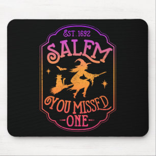 Salem 1692 They Missed One Witch Halloween Trick O Mouse Pad