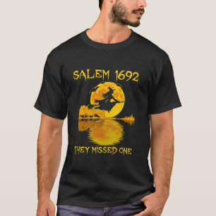 Salem 1692 They Missed One Witch Riding Broom Hall T-Shirt