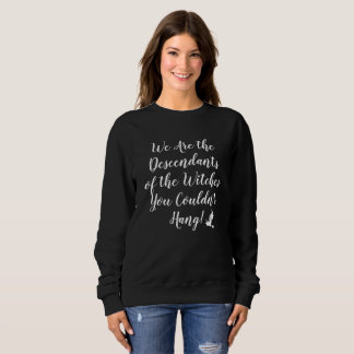 Salem Witch Descendants Sweatshirt White Font