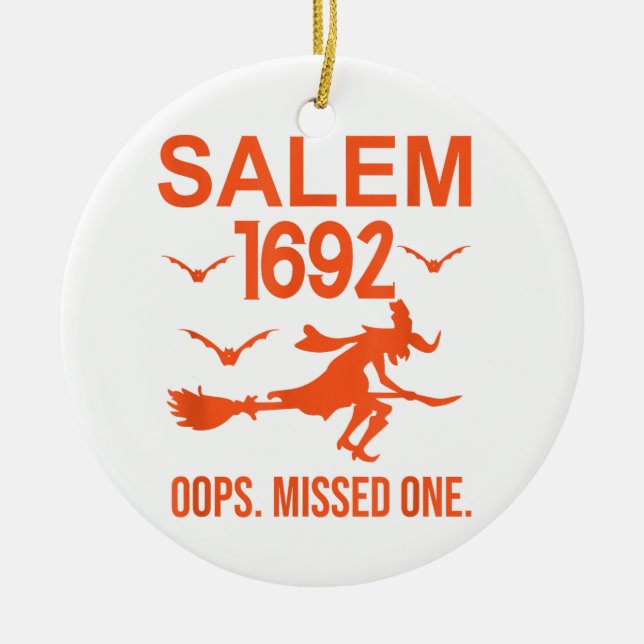 Salem Witch Trials 1692 Oops The Missed One Hallow Ceramic Ornament (Front)