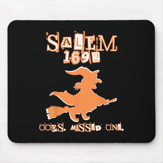 Salem Witch Trials 1692 Oops You Missed One Hallow Mouse Pad (Front)