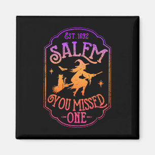 Salem You Missed One Halloween Feminist Witch Tria Magnet