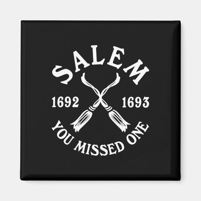 Salem You Missed One Witch Trials Halloween Women  Magnet (Front)