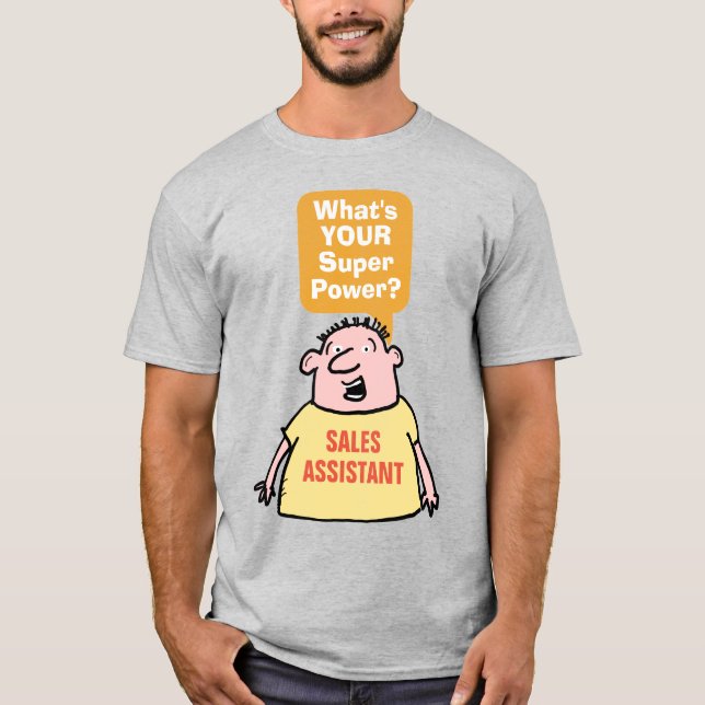Sales Assistant Super Power. T-Shirt (Front)