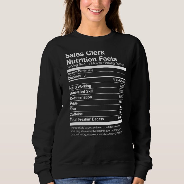 Sales Clerk Nutrition Facts Funny Sweatshirt (Front)