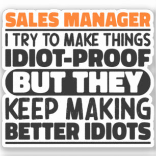Sales Manager I Try To Make Things Funny Sayings