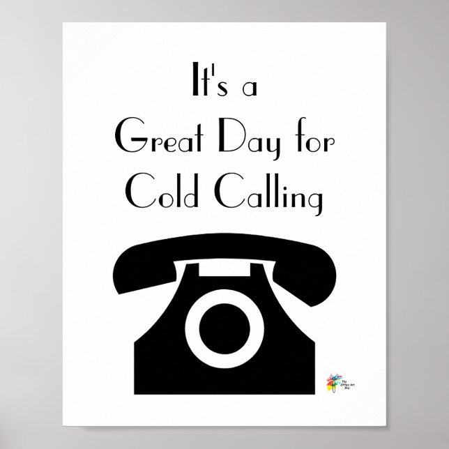 Sales Office Art It's a Great Day for Cold Calling Poster (Front)