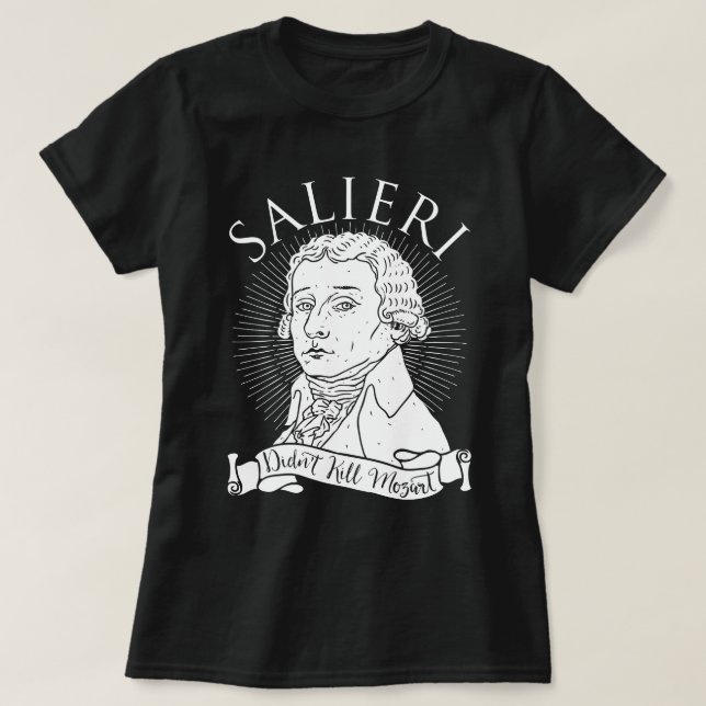 Salieri Didn't Kill Mozart T-Shirt (Design Front)