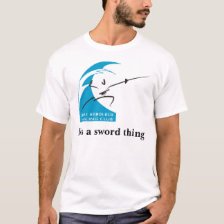 Salle Honolulu: It's a sword thing T-Shirt
