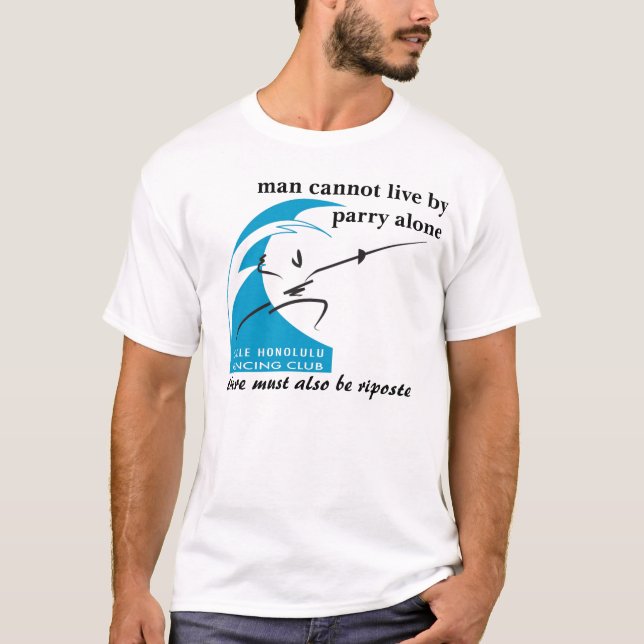 Salle Honolulu: man cannot live by parry alone T-Shirt (Front)