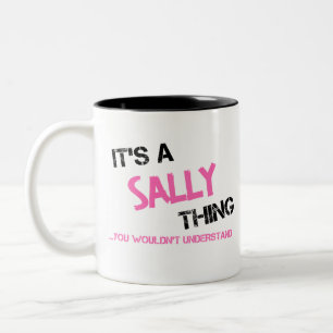 Sally thing you wouldn't understand T-Shirt Two-Tone Coffee Mug