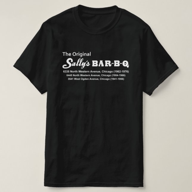 Sally's Bar-B-Q Restaurant, Chicago, IL 1941-1976 T-Shirt (Design Front)