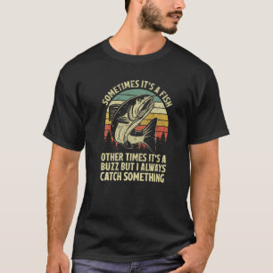 Salmol Fishing Sometimes Catch a Buzz Adult Humour T-Shirt