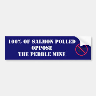 Salmon Oppose the Pebble MIne Bumper Sticker