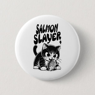 Salmon Slayer Funny Cat Fishing Salmon Fish 6 Cm Round Badge