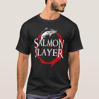 Salmon Slayer Pacific Northwest Fisherman T-Shirt