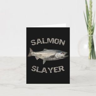 Salmon Slayer Salmon Fishing Salmon  Card
