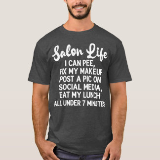 Salon Life Joke Funny Hairstylist Hairdresser T-Shirt