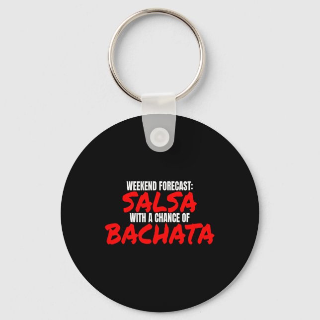 Salsa Bachata Dance Weekend Forecast Bachata Salsa Key Ring (Front)